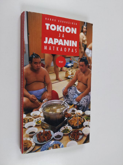 Hannu Kärkkäinen : Tokion ja Japanin matkaopas