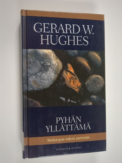 Gerard W. Hughes : Pyhän yllättämä : matkaopas uskon aarteisiin