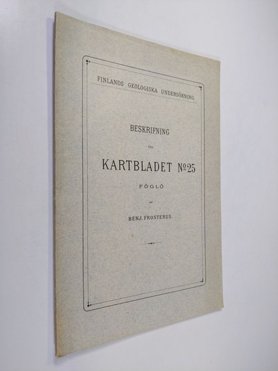 Benj. Frosterus : Beskrifning till kartbladet no 25 (Föglö)