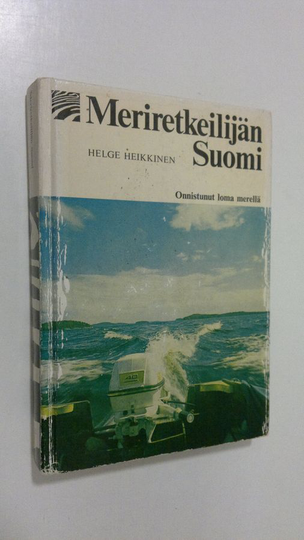 Helge Heikkinen (toim.) : Meriretkeilijän Suomi