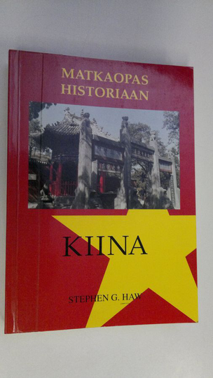 Stephen G. Haw : Matkaopas historiaan : Kiina