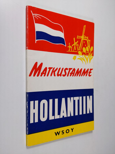 Matkustamme Hollantiin : pieni matkaopas