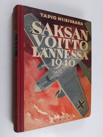 Tapio Hiisivaara : Saksan voitto lännessä 1940