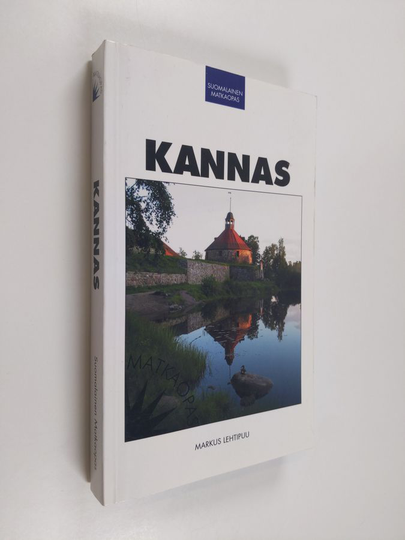Markus Lehtipuu : Kannas : Suomalainen matkaopas