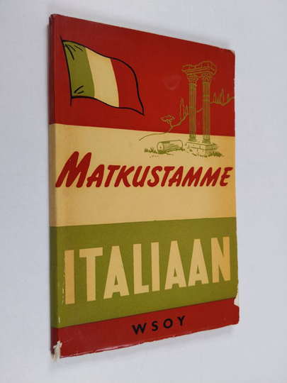 Ib ym. Withen (toim.) : Matkustamme Italiaan : pieni matkaopas